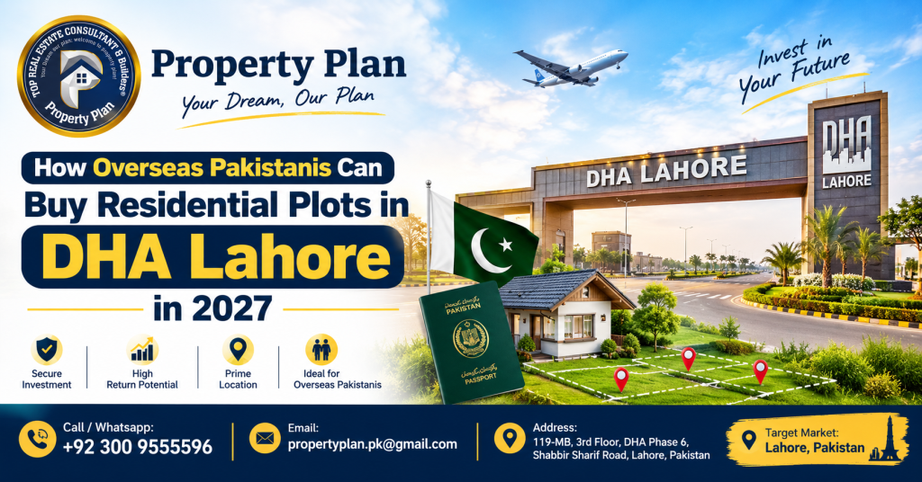 Overseas Pakistanis buying residential plots in DHA Lahore with Property Plan in 2027